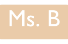 Ms B